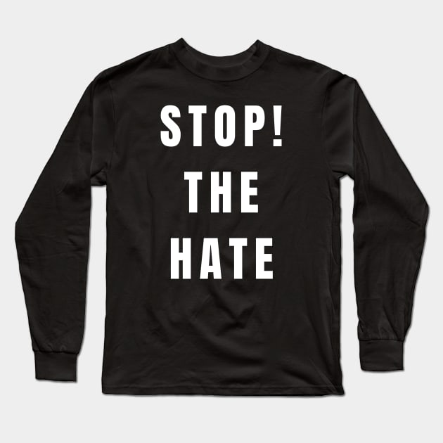 STOP THE HATE Long Sleeve T-Shirt by DeadBySun